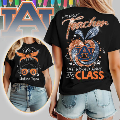 Auburn Tigers | Premium NCAA Without Teacher Life Would Have No Class Tshirt