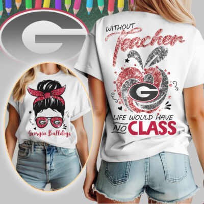 Georgia Bulldogs | Premium NCAA Without Teacher Life Would Have No Class Tshirt