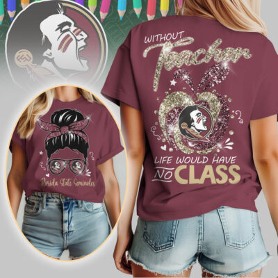 Florida State Seminoles | Premium NCAA Without Teacher Life Would Have No Class Tshirt
