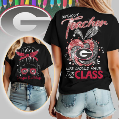 Georgia Bulldogs | Premium NCAA Without Teacher Life Would Have No Class Tshirt