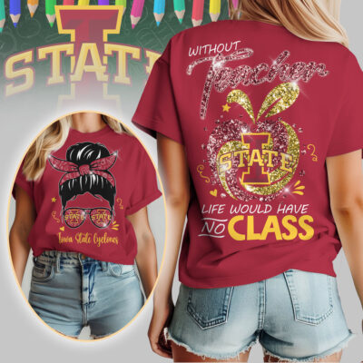 Iowa State Cyclones | Premium NCAA Without Teacher Life Would Have No Class Tshirt