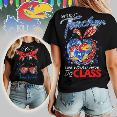 Kansas Jayhawks | Premium NCAA Without Teacher Life Would Have No Class Tshirt