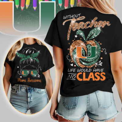 Miami Hurricanes | Premium NCAA Without Teacher Life Would Have No Class Tshirt