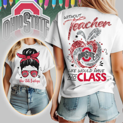 Ohio State Buckeyes | Premium NCAA Without Teacher Life Would Have No Class Tshirt