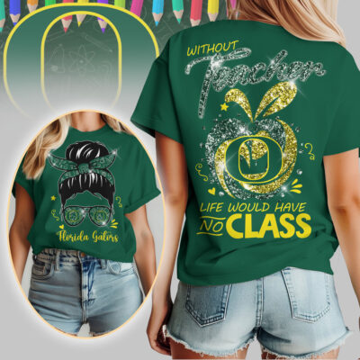 Oregon Ducks | Premium NCAA Without Teacher Life Would Have No Class Tshirt