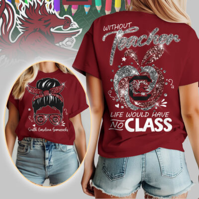 South Carolina Gamecocks | Premium NCAA Without Teacher Life Would Have No Class Tshirt