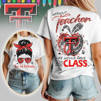 Texas Tech Red Raiders | Premium NCAA Without Teacher Life Would Have No Class Tshirt