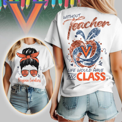 Virginia Cavaliers | Premium NCAA Without Teacher Life Would Have No Class Tshirt