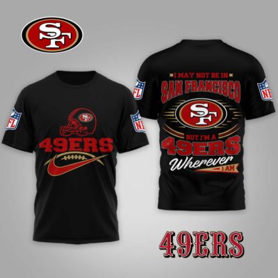 San Francisco 49ers | Premium NFL Proud Fan Wherever I Am Shirt