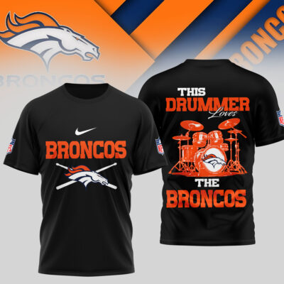 Denver Broncos | Premium NFL This Drummer Loves Football 3D Shirt