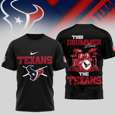 Houston Texans | Premium NFL This Drummer Loves Football 3D Shirt