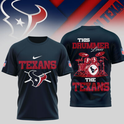 Houston Texans | Premium NFL This Drummer Loves Football 3D Shirt