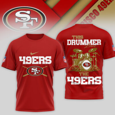 San Francisco 49ers | Premium NFL This Drummer Loves Football 3D Shirt