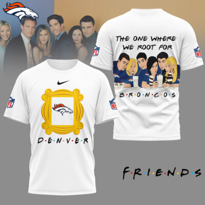 Denver Broncos | Premium NFL and F.R.I.E.N.D.S Fan 3D Shirt