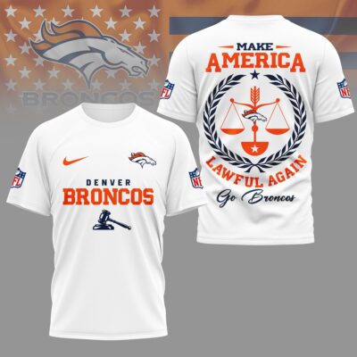 Denver Broncos | Premium NFL Make America Lawful Again 3D Shirt
