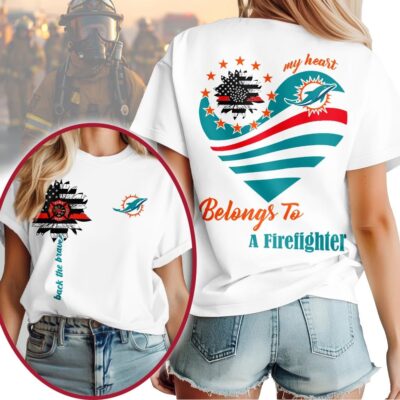 Miami Dolphins | Premium NFL My Heart Belongs To A Firefighter T-shirt