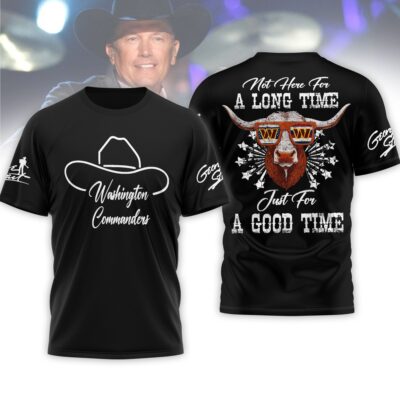 Washington Commanders | Premium NFL George Strait Here for a Good Time 3D Shirt