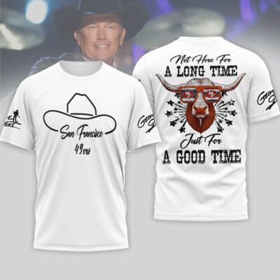 San Francisco 49ers | Premium NFL George Strait Here for a Good Time 3D Shirt