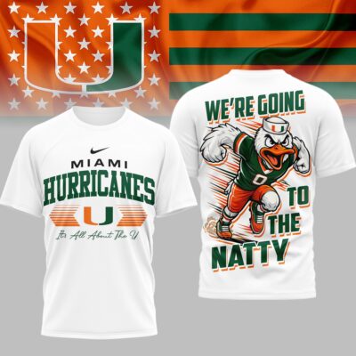 Miami Hurricanes | PREMIUM NCAA WE’RE GOING TO THE NATTY 3D SHIRT