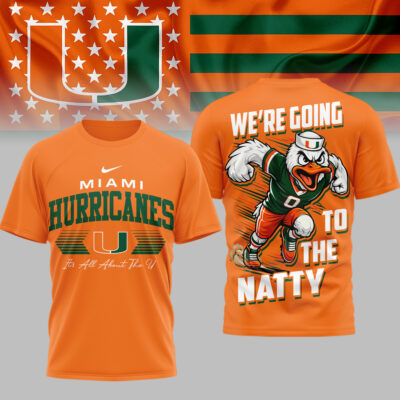 Miami Hurricanes | PREMIUM NCAA WE’RE GOING TO THE NATTY 3D SHIRT