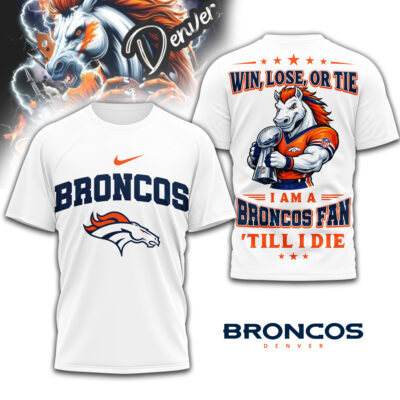 Denver Broncos | Premium NFL Football Fan Till I Die 3D Shirt