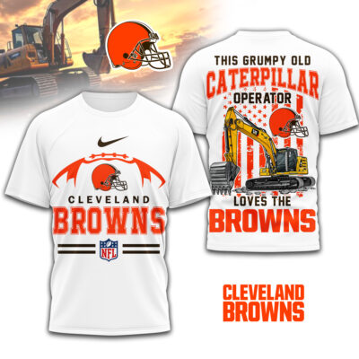 Cleveland Browns | Premium NFL Grumpy Old Caterpillar Operator Fan 3D Shirt