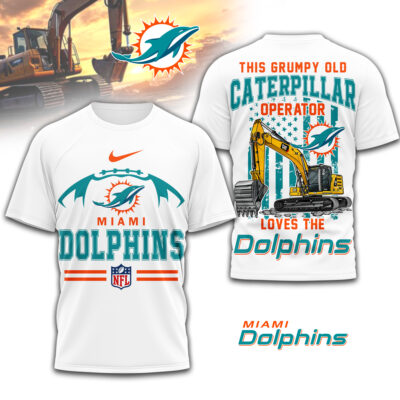 Miami Dolphins | Premium NFL Grumpy Old Caterpillar Operator Fan 3D Shirt