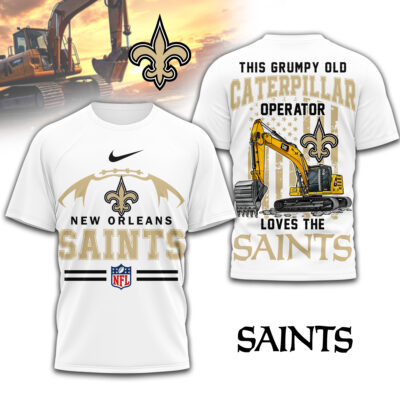 New Orleans Saints | Premium NFL Grumpy Old Caterpillar Operator Fan 3D Shirt
