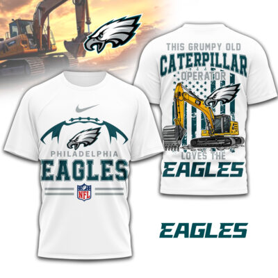 Philadelphia Eagles | Premium NFL Grumpy Old Caterpillar Operator Fan 3D Shirt