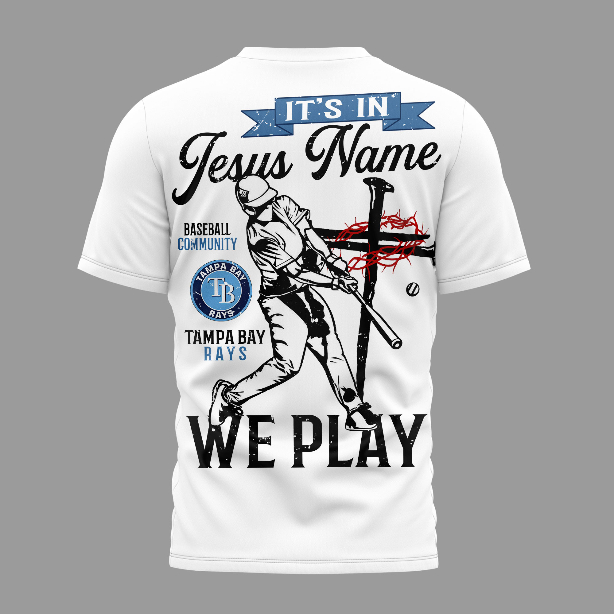 Tampa Bay Rays | Premium MLB In Jesus Name We Play 3D Shirt - Image 3
