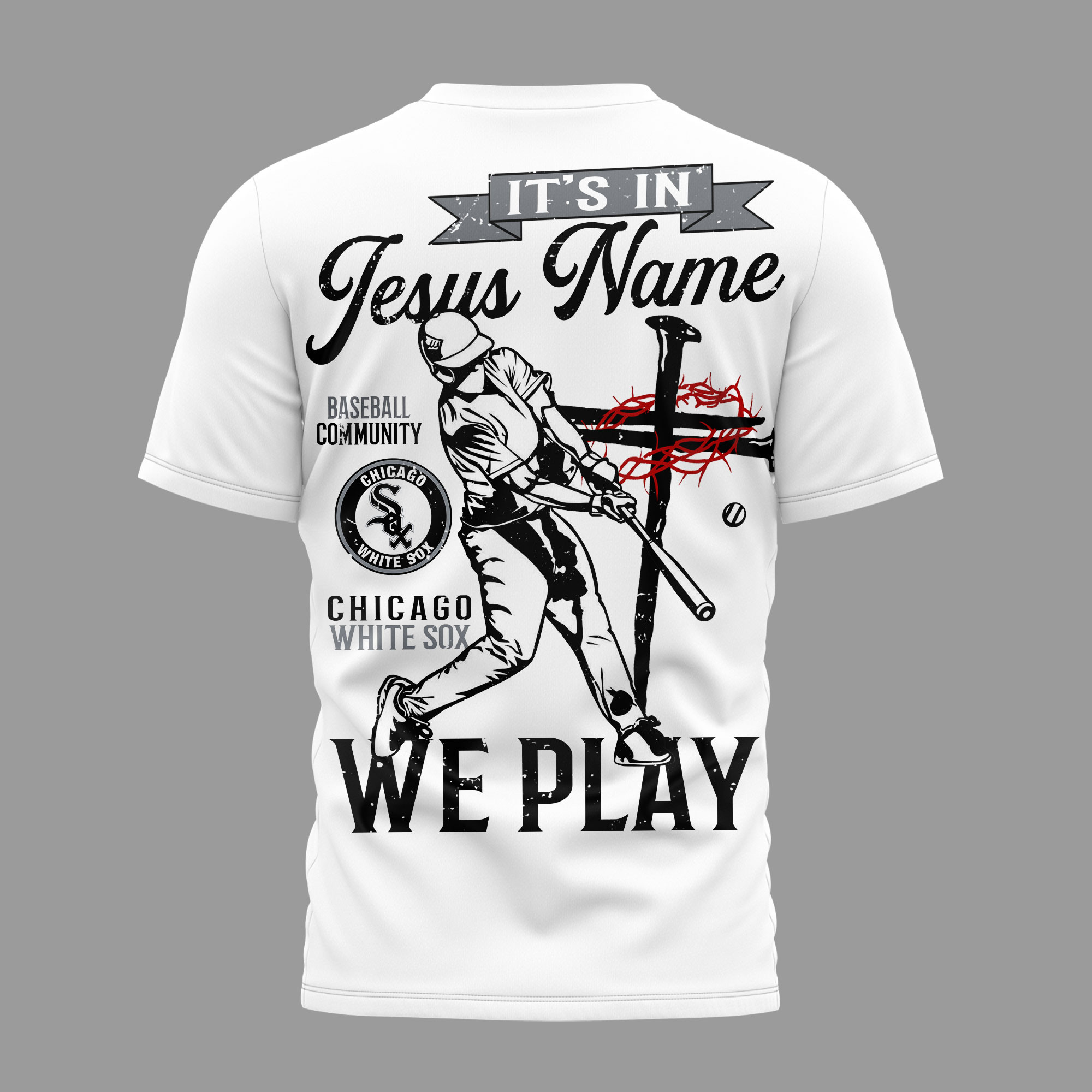 Chicago White Sox | Premium MLB In Jesus Name We Play 3D Shirt - Image 3
