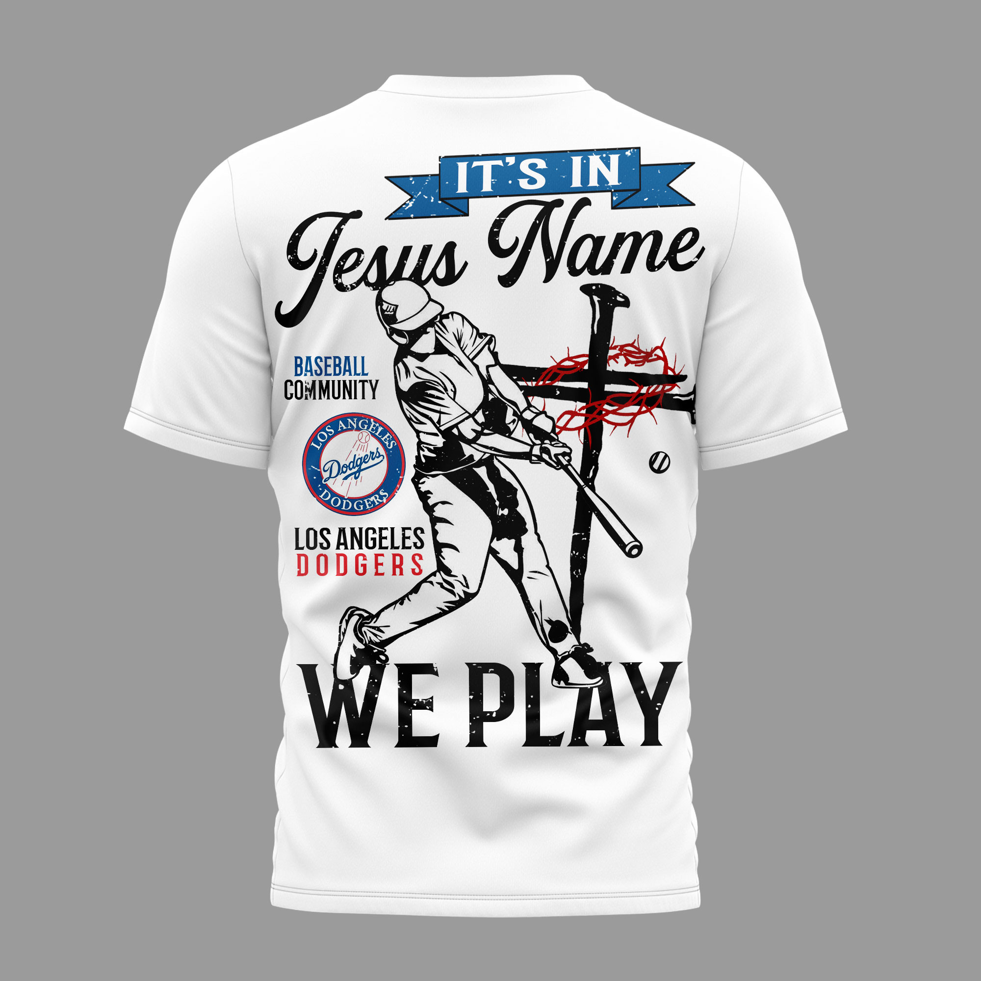Los Angeles Dodgers | Premium MLB In Jesus Name We Play 3D Shirt - Image 3