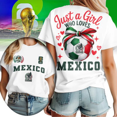 Mexico | Premium WC26 Just a Girl Who Loves Soccer Shirt