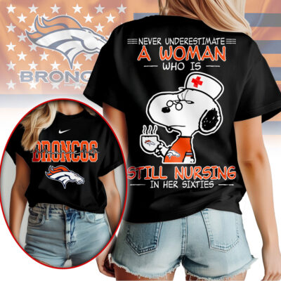 Denver Broncos | Premium NFL Never Underestimate A Nurse Women Shirt