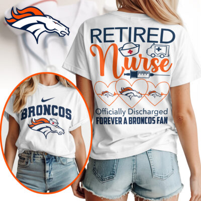 Denver Broncos | Premium NFL Retired Nurse Officially Discharged Women Shirt