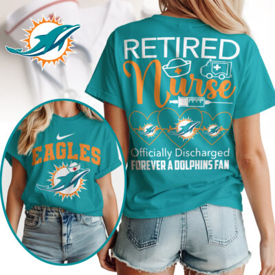 Miami Dolphins | Premium NFL Retired Nurse Officially Discharged Women Shirt