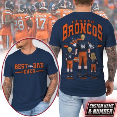 Denver Broncos | Premium NFL Best Dad Ever 3D Shirt NTH1