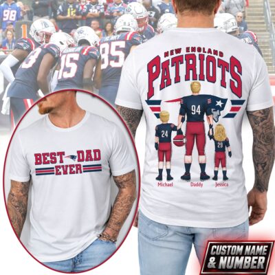 New England Patriots | Premium NFL Best Dad Ever 3D Shirt NTH1