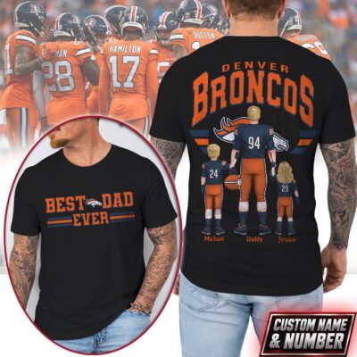 Denver Broncos | Premium NFL Best Dad Ever 3D Shirt NTH1